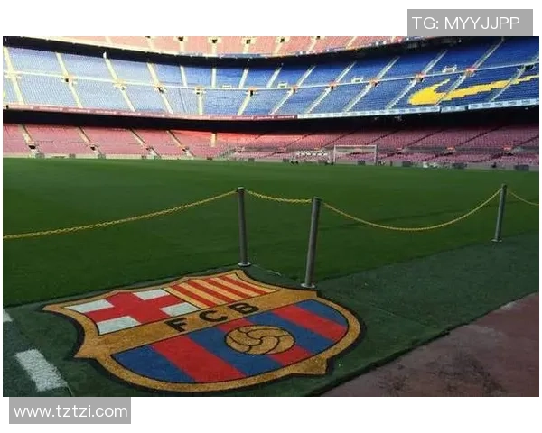 诺坎普限制观众数量巴萨欧冠主场仅开放六万座位引发关注